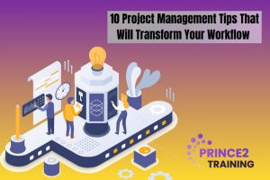 10 Project Management Tips That Will Transform Your Workflow