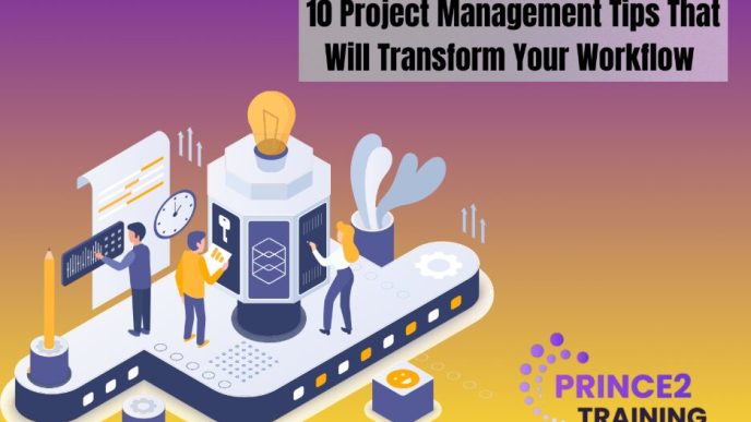 10 Project Management Tips That Will Transform Your Workflow