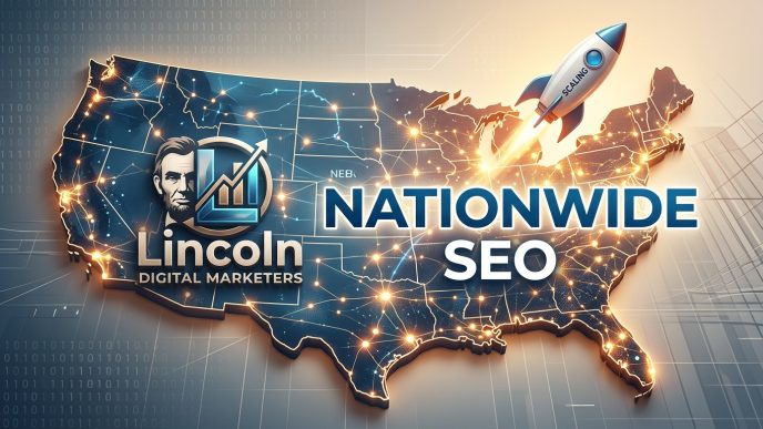 How Lincoln Digital Marketers Can Help Businesses Scale with Nationwide SEO