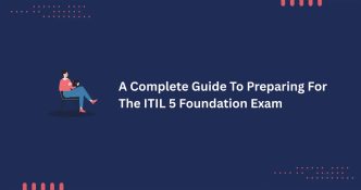 A Complete Guide To Preparing For The ITIL 5 Foundation Exam.png