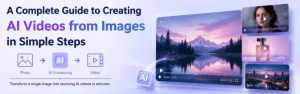 A Complete Guide to Creating AI Videos from Images in Simple Steps